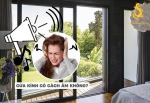 Giải đáp câu hỏi cửa kính có cách âm không?
