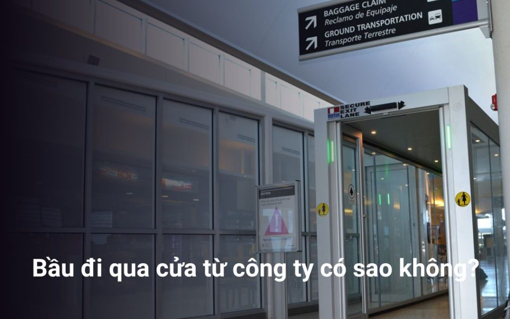 Bầu đi qua cửa từ công ty có sao không? Giải đáp