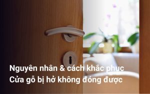 Cửa gỗ bị nở không đóng được