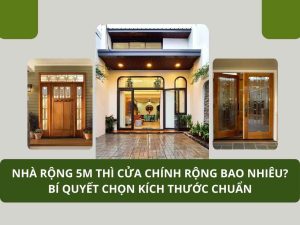Nhà rộng 5m thì cửa chính rộng bao nhiêu