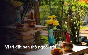 Vị trí đặt bàn thờ ngoài trời hợp phong thủy